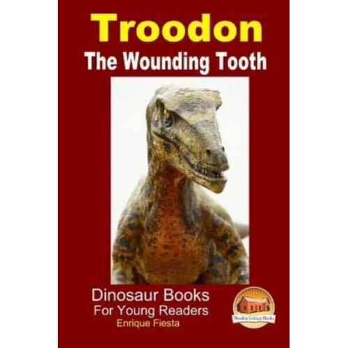 Troodon - The Wounding Tooth