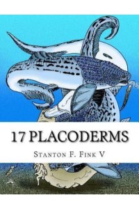 17 Placoderms Everyone Should Know About