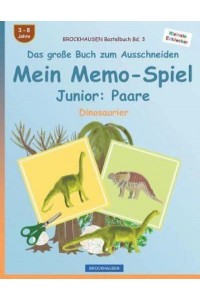 BROCKHAUSEN Bastelbuch Bd. 3 - Das Große Buch Zum Ausschneiden - Mein Memo-Spiel Junior Paare: Dinosaurier - Dinosaurier