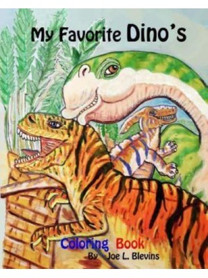 My Favorite Dino's Coloring Book Dinosaurs to Meet and Greet - Blevins' Coloring Books, Number Seven