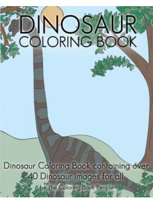 Dinosaur Coloring Book Dinosaur Coloring Book Containing Over 40 Dinosaur Images for All.