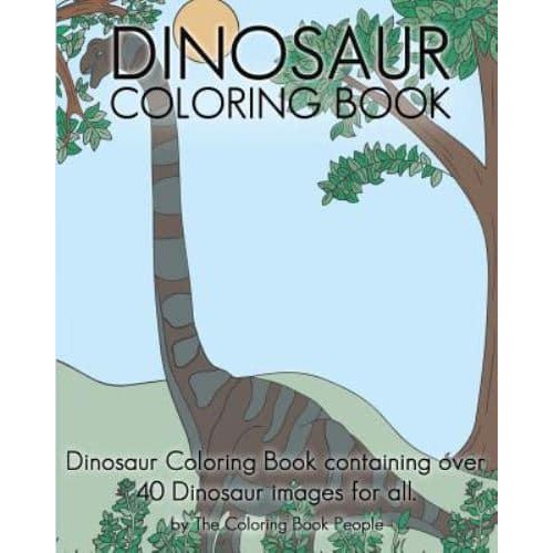 Dinosaur Coloring Book Dinosaur Coloring Book Containing Over 40 Dinosaur Images for All.