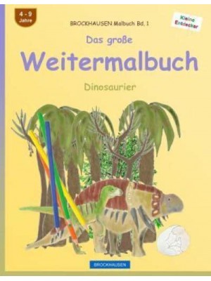 Brockhausen Malbuch Bd. 1 - Das Groe Weitermalbuch Dinosaurier