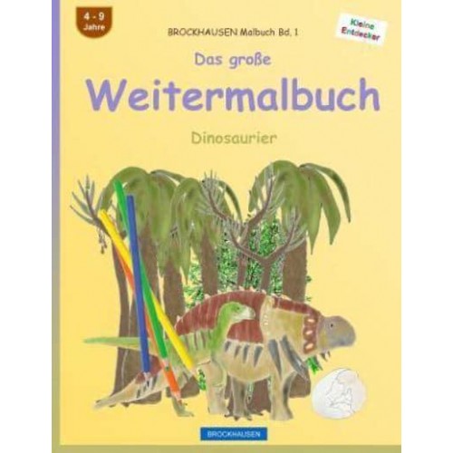Brockhausen Malbuch Bd. 1 - Das Groe Weitermalbuch Dinosaurier