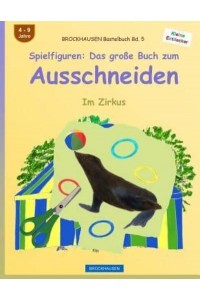 Brockhausen Bastelbuch Bd. 5 - Spielfiguren Das Groe Buch Zum Ausschneiden: Im Zirkus