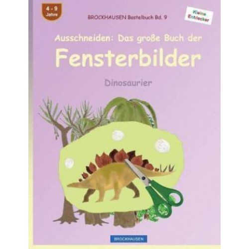 Brockhausen Bastelbuch Bd. 9 - Ausschneiden Das Groe Buch Der Fensterbilder: Dinosaurier