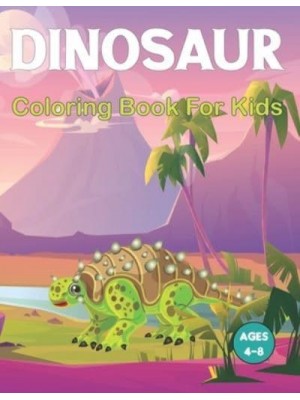 Dinosaur Coloring Book for Kids: A Fun Dinosaurs Coloring Book for Boys and Girls with Amazing 50 Image to Color for Relaxing.
