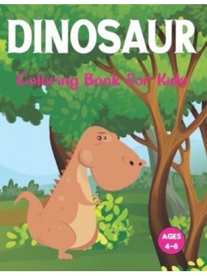 Dinosaur Coloring Book for Kids: The First Coloring Books for Boys Girls Great Gift for Toddler and Pre school. Vol-1