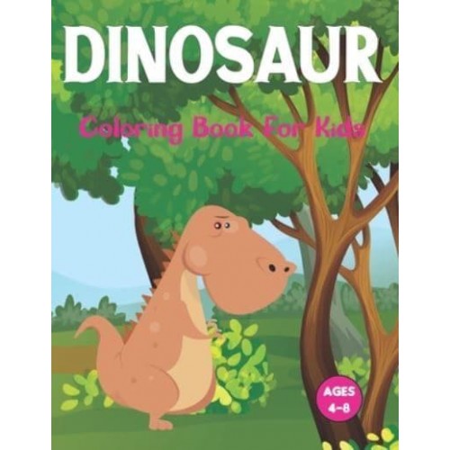 Dinosaur Coloring Book for Kids: The First Coloring Books for Boys Girls Great Gift for Toddler and Pre school. Vol-1