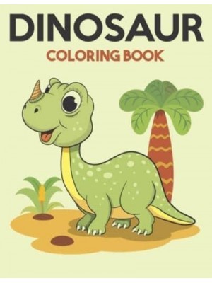 Dinosaur Coloring Book: Dinosaur Coloring Books for Kids, Great Gift for Boys & Girls