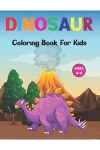 Dinosaur Coloring Book for Kids: A Dinosaur Coloring Book for Kids, Cute Kids Coloring Book With Dinosaur. Vol-1