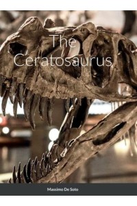 The Ceratosaurus (Hardcover Edition)