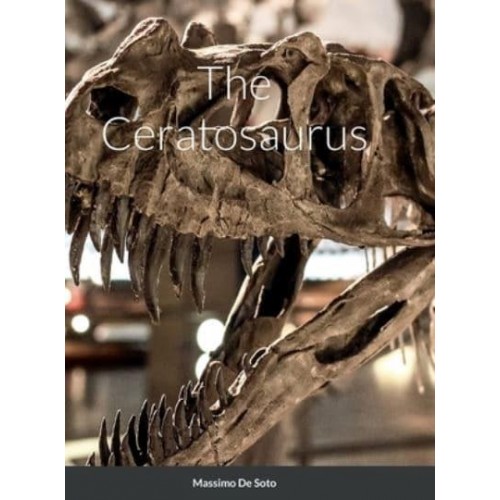 The Ceratosaurus (Hardcover Edition)
