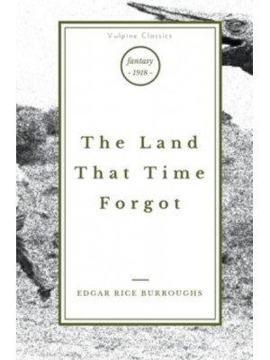 The Land That Time Forgot - Vulpine Classics