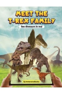 Meet the T-rex Family - See dinosaurs in real - Immersive Books for Dinosaurs