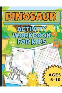 Dinosaur Activity Workbook For Kids Ages 6-10