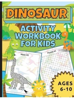 Dinosaur Activity Workbook For Kids Ages 6-10