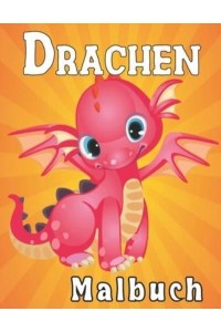 Drachen Malbuch: Malbuch für Jungen und Mädchen ab 4 Jahren Malbuch Drachen Über 30 Seiten zum Ausmalen 8,5 x 11