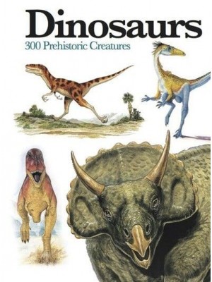 Dinosaurs 300 Prehistoric Creatures - Mini Encyclopedia