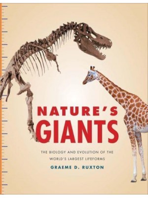 Nature's Giants The Biology and Evolution of the World's Largest Lifeforms