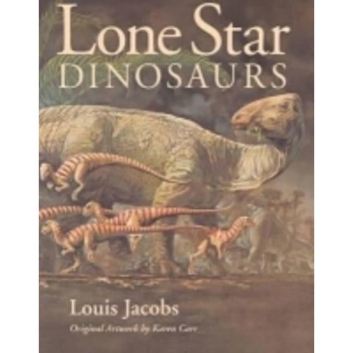 Lone Star Dinosaurs - Louise Lindsey Merrick Natural Environment Series