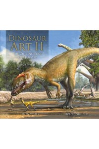 Dinosaur Art II The Cutting Edge of Paleoart