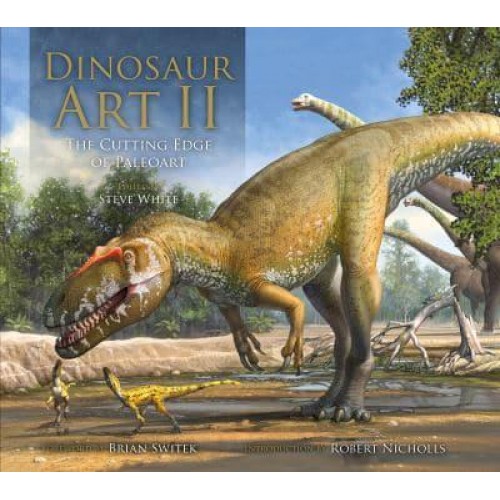 Dinosaur Art II The Cutting Edge of Paleoart