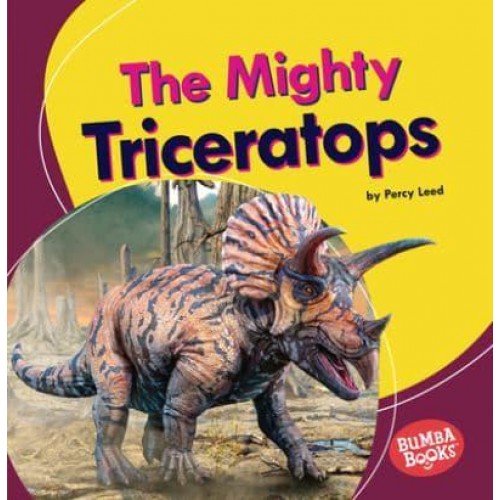 The Mighty Triceratops - Bumba Books (R) -- Mighty Dinosaurs