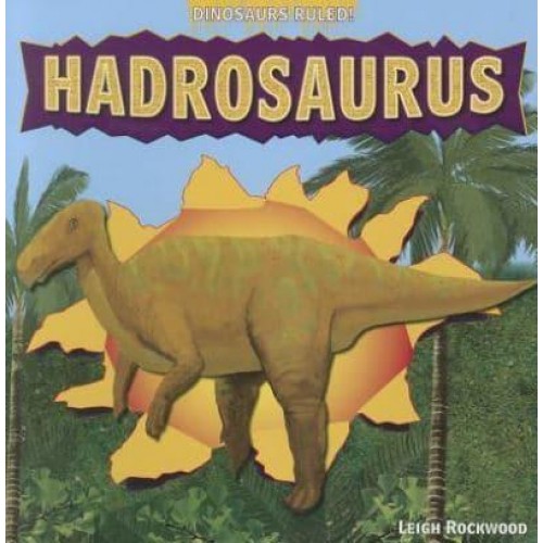 Hadrosaurus - Dinosaurs Ruled!