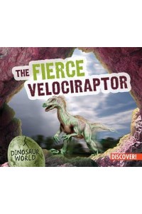 The Fierce Velociraptor - Dinosaur World