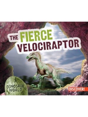 The Fierce Velociraptor - Dinosaur World