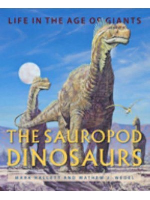 The Sauropod Dinosaurs Life in the Age of Giants