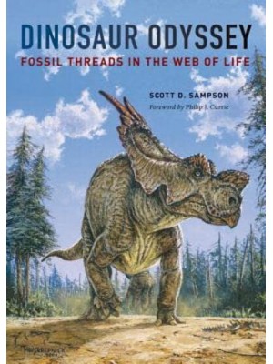 Dinosaur Odyssey Fossil Threads in the Web of Life