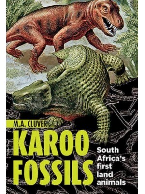 Karoo Fossils South Africa's First Land Animals