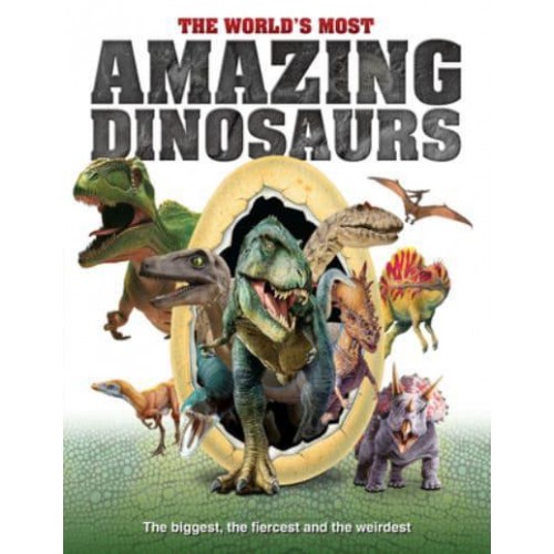 The World's Most Amazing Dinosaurs