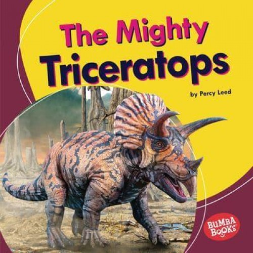 The Mighty Triceratops - Bumba Books - Mighty Dinosaurs