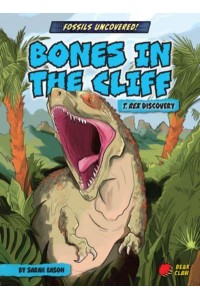 Bones in the Cliff T. Rex Discovery - Fossils Uncovered!