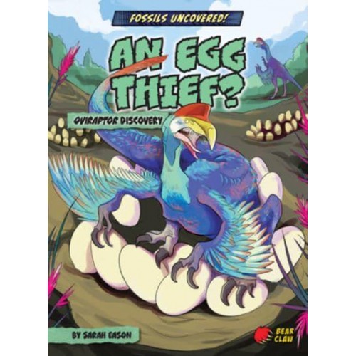 An Egg Thief? Oviraptor Discovery - Fossils Uncovered!