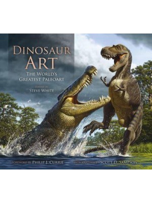 Dinosaur Art The World's Greatest Paleoart