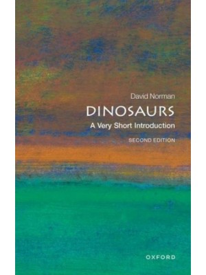 Dinosaurs A Very Short Introduction - Very Short Introductions