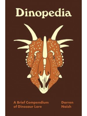Dinopedia A Brief Compendium of Dinosaur Lore - Pedia Books