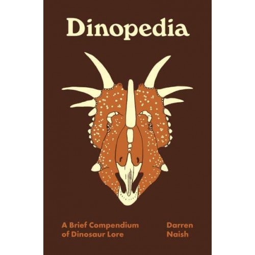 Dinopedia A Brief Compendium of Dinosaur Lore - Pedia Books