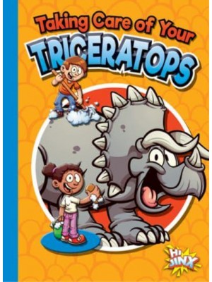 Taking Care of Your Triceratops - Caring for Your Pet Dinosaur
