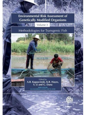 Environmental Risk Assessment of Genetically Modified Organisms Volume 3 Methodologies for Transgenic Fish