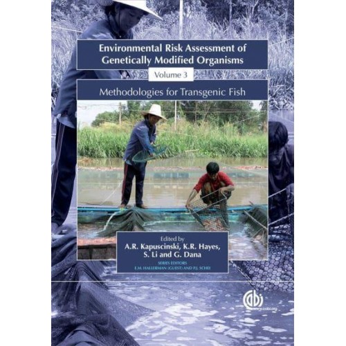Environmental Risk Assessment of Genetically Modified Organisms Volume 3 Methodologies for Transgenic Fish