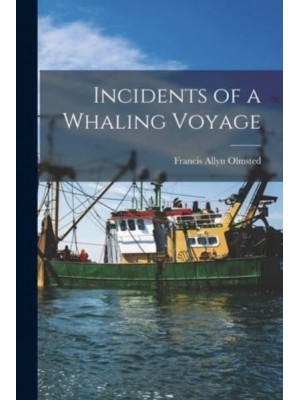 Incidents of a Whaling Voyage