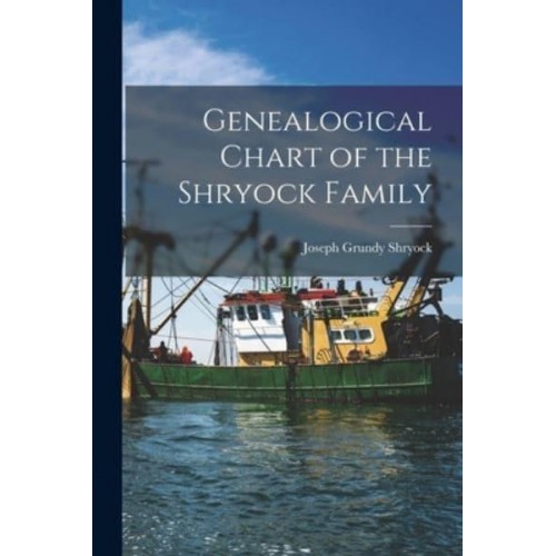 Genealogical Chart of the Shryock Family