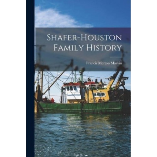 Shafer-Houston Family History