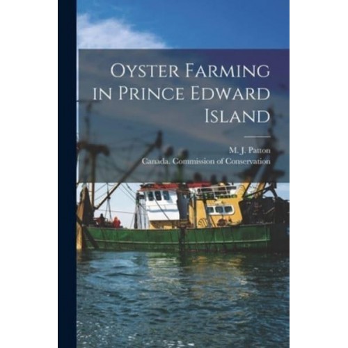 Oyster Farming in Prince Edward Island [Microform]
