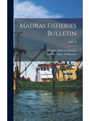 Madras Fisheries Bulletin; Bull. 10